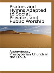 Psalms and Hymns Adapted to Social, Private, and Public Worship,1116491133,9781116491135