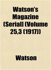 Watson's Magazine (Serial] (Volume 25,3 (1917)),1153207923,9781153207928