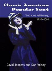 Classic American Popular Song The Second Half-Century, 1950-2000,0415970563,9780415970563