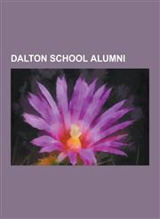 Dalton School Alumni Wallace Shawn, Chevy Chase, Sean Lennon, Anderson Cooper, Samuel R. Delany, Claire Danes, Christian Slater, Mary Stuar,1230537945,9781230537948