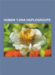 Human Y-DNA Haplogroups Y-DNA Haplogroups by Ethnic Groups, Haplogroup R1a, Haplogroup R1b, List of R1a Frequency by Population, Haplogroup E1,123063066X,9781230630663