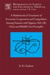 A Mathematical Treatment of Economic Cooperation and Competition Among Nations, with Nigeria, USA, UK, China and the Middle East Examples, Vol. 203,0444518592,9780444518590