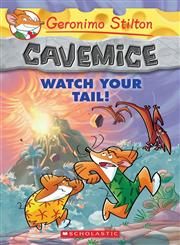 Geronimo Stilton Cavemice #2: Watch Your Tail!,0545447755,9780545447751