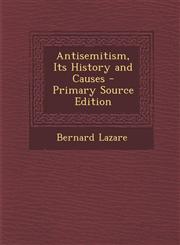 Antisemitism, Its History and Causes - Primary Source Edition,1294299077,9781294299073