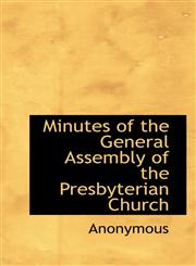 Minutes of the General Assembly of the Presbyterian Church,1116129051,9781116129052