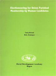 Electioneering for Union Parishad Membership by Women Candidates,9845562011,9789845562011