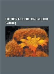 Fictional Doctors (Book Guide) List of Fictional Doctors, Doctor Octopus, Ratchet (Transformers), Hulk (Comics), Gregory House, Mario, Julia Hoffman,,1230649255,9781230649252