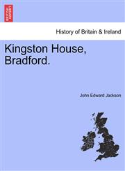 Kingston House, Bradford.,1241314551,9781241314552