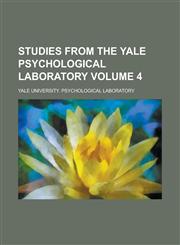 Studies from the Yale psychological laboratory Volume 4,1236766938,9781236766939