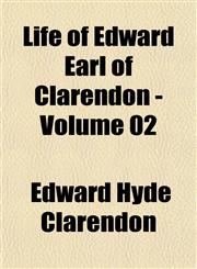 Life of Edward Earl of Clarendon - Volume 02,115374564X,9781153745642