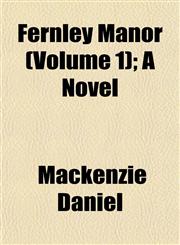 Fernley Manor (Volume 1); A Novel,1152906658,9781152906655