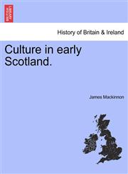 Culture in early Scotland.,1241557586,9781241557584