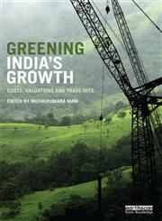 Greening India's Growth Costs, Valuations and Trade-Offs,0415719356,9780415719353