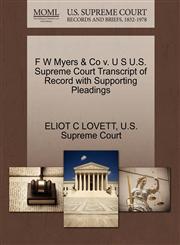 F W Myers & Co v. U S U.S. Supreme Court Transcript of Record with Supporting Pleadings,1270287702,9781270287704