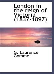 London in the reign of Victoria (1837-1897),1115904140,9781115904148