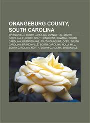 Orangeburg County, South Carolina Springfield, South Carolina, Livingston, South Carolina, Elloree, South Carolina, Bowman, South Carolina,1156555272,9781156555279