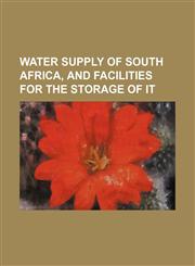 Water supply of South Africa, and facilities for the storage of it,1151835714,9781151835710
