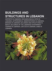 Buildings and structures in Lebanon Airports in Lebanon, Archaeological sites in Lebanon, Astronomical observatories in Lebanon,1157788742,9781157788744