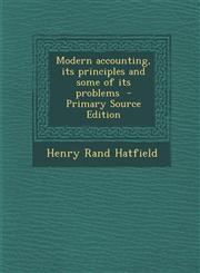 Modern accounting, its principles and some of its problems  - Primary Source Edition,1295640465,9781295640461