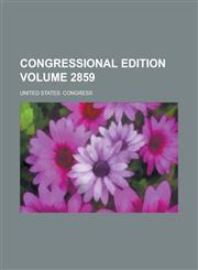 Congressional Edition Volume 2859,115347283X,9781153472838
