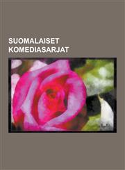 Suomalaiset Komediasarjat Hynttyyt Yhteen, Team Ahma, Hyvat Herrat, the Joulukalenteri, Vain Muutaman Huijarin Tahden, Uuno Turhapuro, Pelkkaa L,1230730400,9781230730400