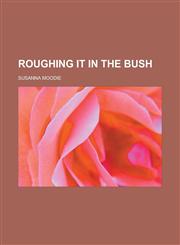 Roughing It in the Bush,1153684993,9781153684996