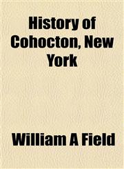 History of Cohocton, New York,1152945211,9781152945210