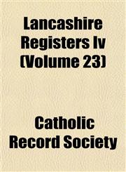 Lancashire Registers Iv (Volume 23),1151499099,9781151499097