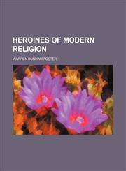 Heroines of Modern Religion,1150667834,9781150667831