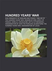 Hundred Years' War Dual monarchy of England and France, Timeline of the Hundred Years' War, Ransom of King John II of France, Harelle,1157404324,9781157404323