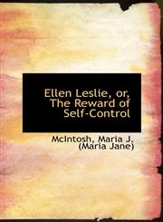 Ellen Leslie, or, The Reward of Self-Control,1110320590,9781110320592