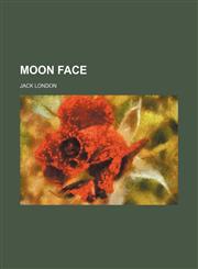 MOON FACE,1151457094,9781151457097
