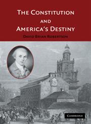 The Constitution and America's Destiny,0521607787,9780521607780