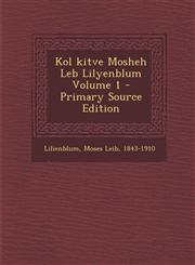 Kol Kitve Mosheh Leb Lilyenblum Volume 1 - Primary Source Edition,1295561131,9781295561131