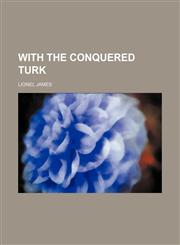 With the Conquered Turk,1151270911,9781151270917