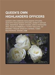 Queen's Own Highlanders officers Queen's Own Cameron Highlanders officers, Seaforth Highlanders officers, Kenneth Arthur Noel Anderson, Robert Holmes, Denys Whitehorn Reid, Douglas Wimberley, Fitzroy MacLean, 1st Baronet,1157921876,9781157921875