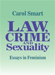 Law, Crime and Sexuality Essays in Feminism,0803989598,9780803989597