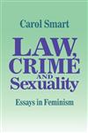 Law, Crime and Sexuality Essays in Feminism,0803989598,9780803989597