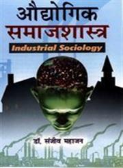 औद्योगिक समाजशास्त्र,818330219X,9788183302197