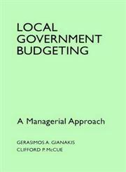 Local Government Budgeting A Managerial Approach,027595272X,9780275952723