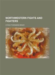Northwestern Fights and Fighters,1151139696,9781151139696