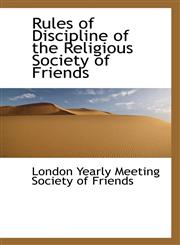 Rules of Discipline of the Religious Society of Friends,1117436322,9781117436326