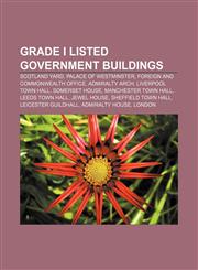 Grade I listed government buildings Scotland Yard, Palace of Westminster, Foreign and Commonwealth Office, Admiralty Arch, Liverpool Town Hall,1155705378,9781155705378