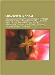 Yhdysvaltain sodat Ensimmäinen maailmansota, Intiaanisodat, Irakin sota, Meksikon-Yhdysvaltain sota, Toinen maailmansota, Vietnamin sota,123206324X,9781232063247