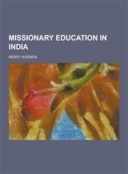Missionary Education in India,1230234187,9781230234182
