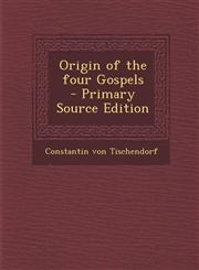 Origin of the Four Gospels,1289597642,9781289597641