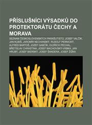 Příslušníci výsadků do Protektorátu Čechy a Morava Seznam československých parašutistů, Josef Valčík, Jan Kubiš, Jaromír Nechanský,1232871184,9781232871187