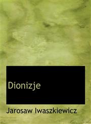 Dionizje,1116095947,9781116095944