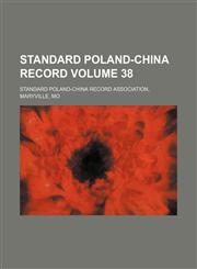 Standard Poland-China record Volume 38,1130998142,9781130998146