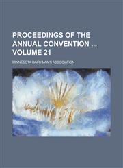 Proceedings of the Annual Convention Volume 21,1234114232,9781234114237